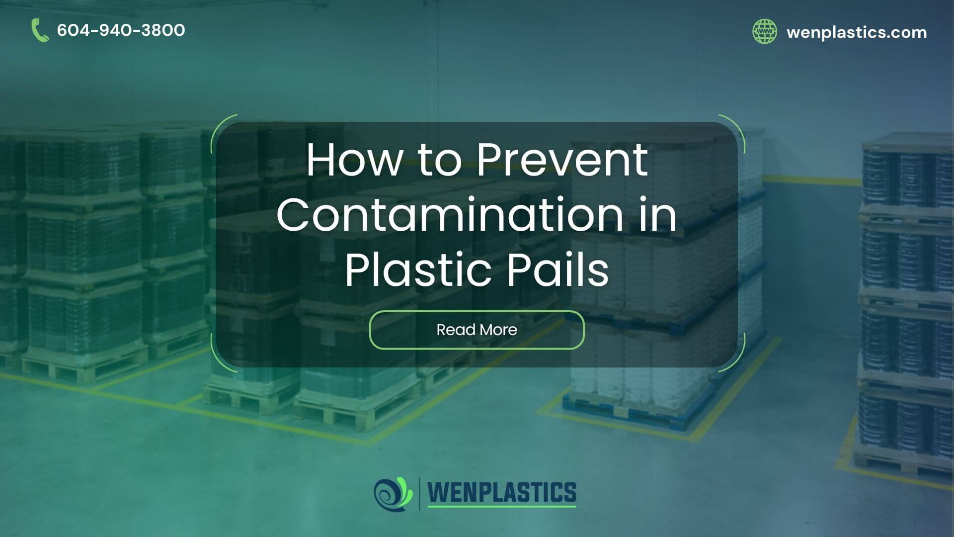 Industrial warehouse with plastic pails stored on pallets, featuring Wenplastics branding and a contamination prevention theme.
